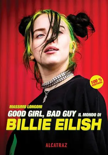 Good girl, bad guy. Il mondo di Billie Eilish Must-Have