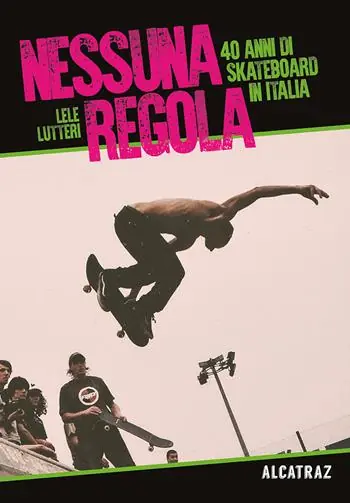 Nessuna regola. 40 anni di skateboard in Italia Promo Stagionale