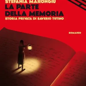 La parte della memoria. Storia privata di Saverio Tutino Scelto Dai Clienti