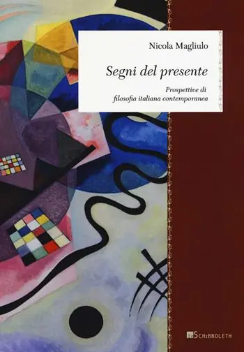 Prezzo Ridotto Segni del presente. Prospettive di filosofia italiana contemporanea