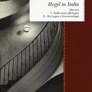 Miglior Prezzo Hegel in Italia. Itinerari Dalla storia alla logica. Tra logica e fenomenologia