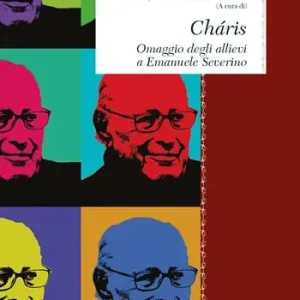 Compra Oggi Stesso Charis. Omaggio degli allievi a Emanuele Severino