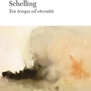 Schelling. Tra tempo ed eternità. Nuova ediz. Popolare