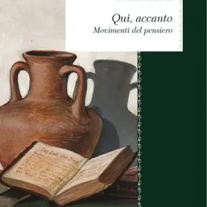 Qui, accanto. Movimenti del pensiero. Nuova ediz. Offerta Lampo
