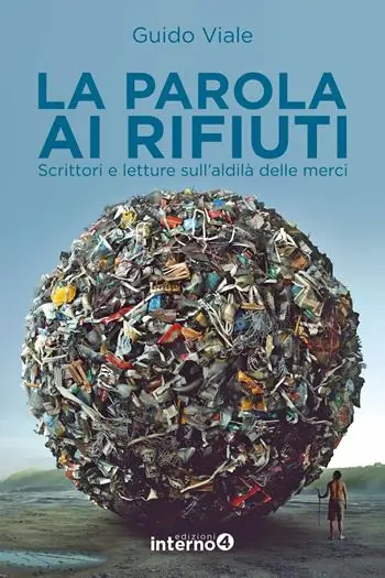 Nuova Collezione La parola ai rifiuti. Scrittori e letture sull‘aldilà delle merci