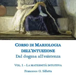 Offerta Del Giorno Corso di mariologia dell‘intuizione. Dal dogma all‘esistenza. Vol. 1 La maternità intuibile
