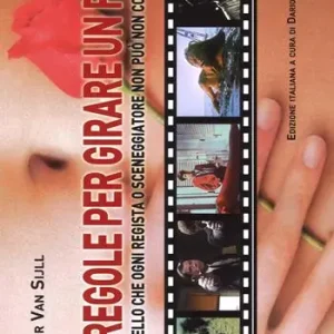 Offerta Lampo 100 regole per girare un film. Tutto quello che ogni regista o sceneggiatore non può non conoscere