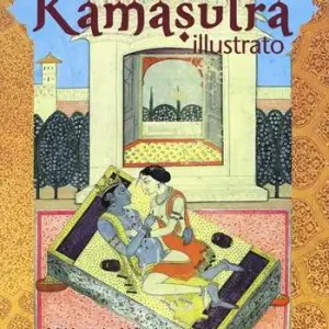 Il kamasutra illustrato-Ananga Ranga-Il giardino profumato. Ediz. a colori Occasione