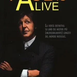 Prezzo Basso Paul is alive. La verità definitiva su uno dei misteri più (incredibilmente) longevi del mondo musicale