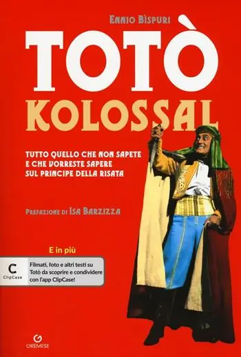 Totò kolossal. Quello che non sapete e che vorreste sapere sul Principe della risata Compra Online