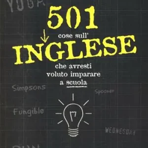 Scelto Dai Clienti 501 cose sull‘inglese che avresti voluto imparare a scuola