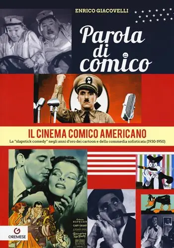 Offerta Parola di comico. Il cinema comico americano. La «slapstick comedy» negli anni d‘oro dei cartoon e della commedia sofisticata (1930-1950). Vol. 3