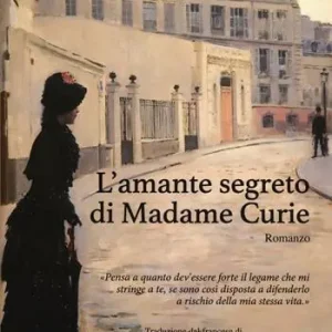 L‘ amante segreto di Madame Curie Occasione Imperdibile