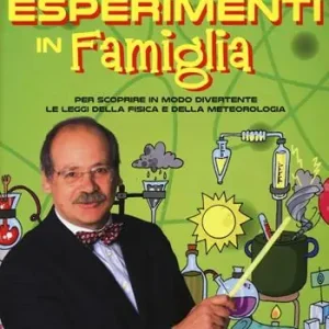 Offerta Limitata Piccoli esperimenti in famiglia. Per scoprire in modo divertente le leggi della fisica e della meteorologia