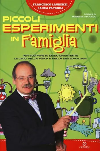 Offerta Limitata Piccoli esperimenti in famiglia. Per scoprire in modo divertente le leggi della fisica e della meteorologia