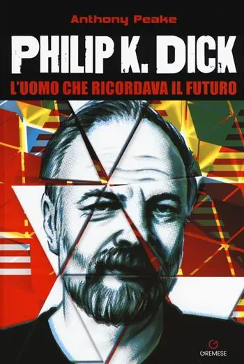 Prezzo Di Fabbrica Philip K. Dick. L‘uomo che ricordava il futuro