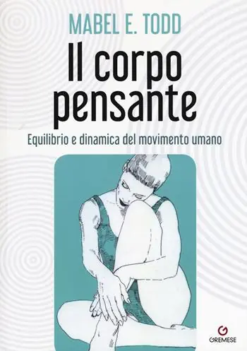 Il corpo pensante. Equilibrio e dinamica del movimento umano Consegna Rapida
