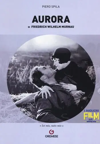 «Aurora» di Friedrich Wilhelm Murnau Ultimissimo Modello