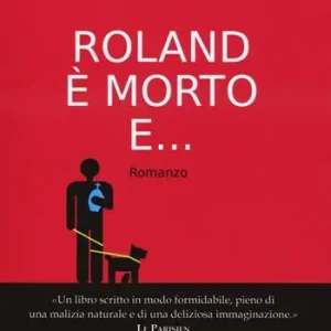 Roland è morto e... Spedizione Espresso