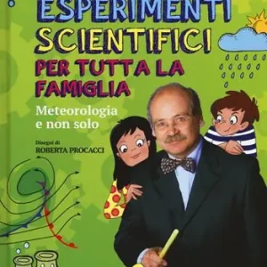 Promo Stagionale Esperimenti scientifici per tutta la famiglia. Meteorologia e non solo