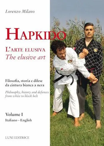 Hapkido. L‘arte elusiva. Ediz. italiana e inglese. Vol. 1 Filosofia, storia e difese da cintura bianca a nera A Buon Prezzo
