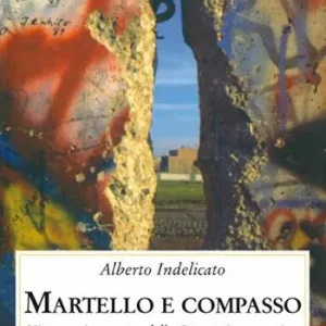 Martello e compasso. Vita agonia e morte della Germania comunista Più Venduto