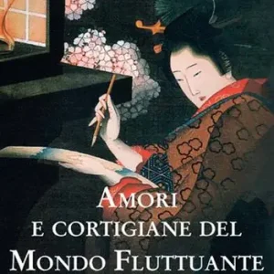 Prezzo Scontato Amori e cortigiane del mondo fluttuante
