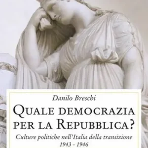 Vendita Finale Quale democrazia per la Repubblica? Culture politiche nell‘Italia della transizione 1943-1946