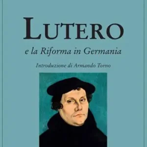 Prezzo Ridotto Lutero e la Riforma in Germania