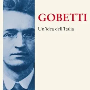 Gobetti. Un‘idea dell‘Italia Scelto Dai Clienti