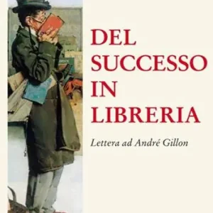 Del successo in libreria. Lettera ad André Gillon Quantità Limitata