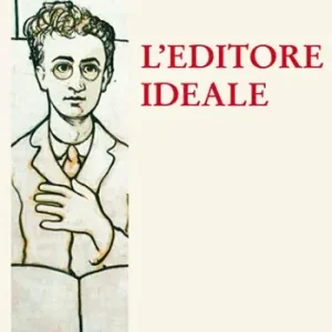 Vendita Finale L‘editore ideale. Frammenti autobiografici con iconografia