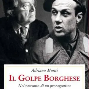 Il golpe Borghese. Nel racconto di un protagonista Consegna Rapida