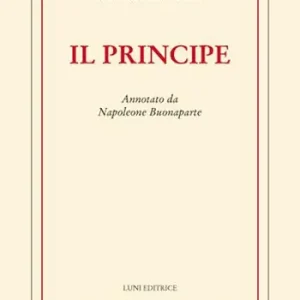 Solo Oggi Il principe. Annotato da Napoleone Buonaparte