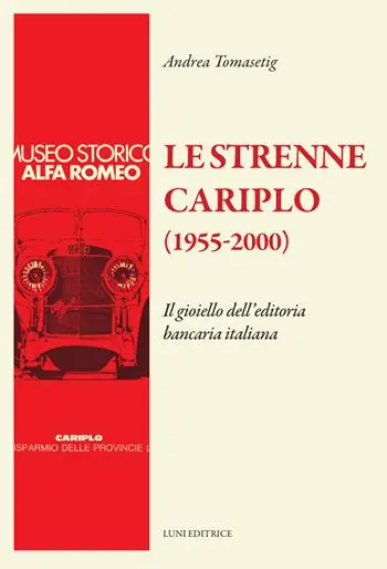 Pagamento Sicuro Le strenne Cariplo (1955-2000). Il gioiello dell‘editoria bancaria italiana. Ediz. illustrata
