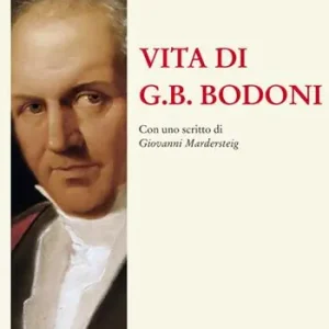 Vita di G.B. Bodoni. Con uno scritto di Giovanni Mardersteig Economico