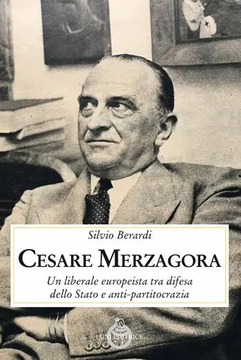 Cesare Merzagora. Un liberale europeista tra difesa dello Stato e anti-partitocrazia Non Perdere