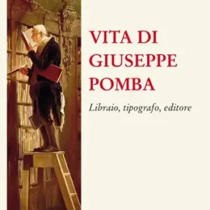 Bestseller Vita di Giuseppe Pomba. Libraio, tipografo, editore