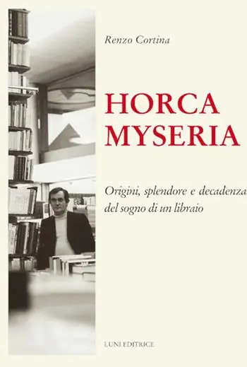 Horca myseria. Origini, splendore e decadenza del sogno di un libraio Compra Adesso