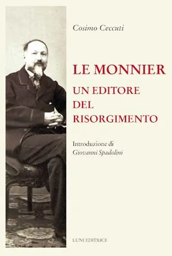 Le Monnier. Un editore del Risorgimento Ultimissimo Modello