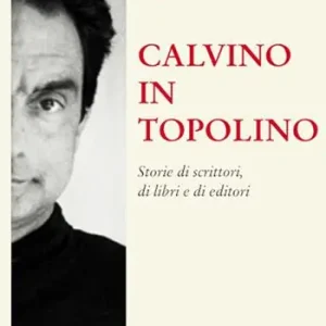 Calvino in Topolino. Storie di scrittori, di libri e di lettori A Buon Prezzo