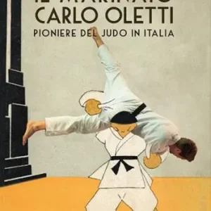 Ultimissimo Modello Il marinaio Carlo Oletti. Pioniere del judo in Italia
