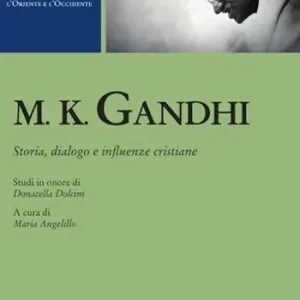 Acquista Ora M. K. Gandhi. Studi in onore di Donatella Dolcini