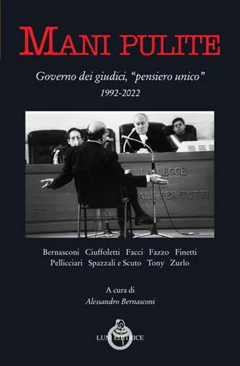 Vendita Finale Mani pulite. Governo dei giudici, «pensiero unico» 1992-2022