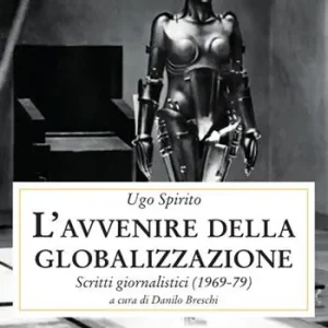 Novità L‘avvenire della globalizzazione. Scritti giornalistici (1969-79)