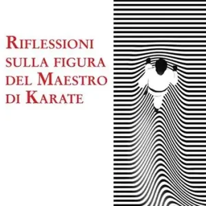 Riflessioni sulla figura del maestro di karate Occasione Imperdibile