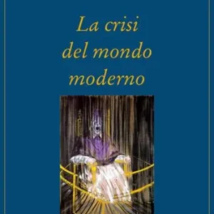 Novità La crisi del mondo moderno