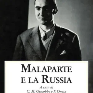 Malaparte e la Russia. Atti del Convegno (Milano, 26 novembre 2021) Pagamento Sicuro