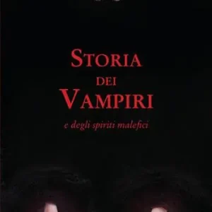 Ordina Subito Storia dei vampiri e degli spiriti malefici