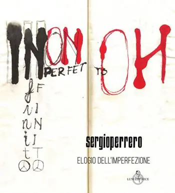 Sergio Perrero. Elogio dell‘imperfezione. Ediz. a colori Compra Oggi Stesso
